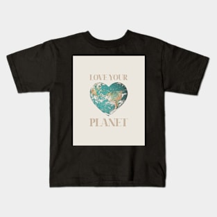 Love your planet Kids T-Shirt